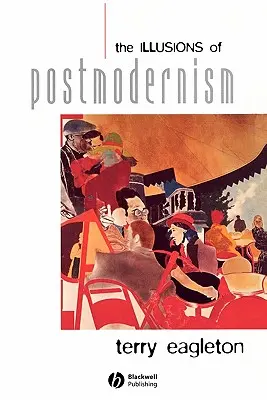 Die Illusionen der Postmoderne - The Illusions of Postmodernism