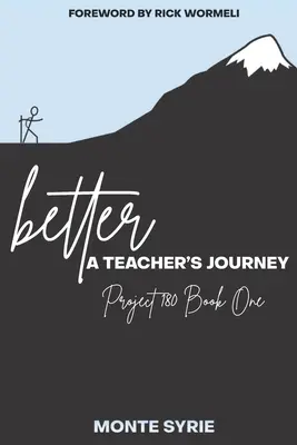 besser: A Teacher's Journey - Die Reise eines Lehrers: Projekt 180 Buch Eins - better: A Teacher's Journey: Project 180 Book One