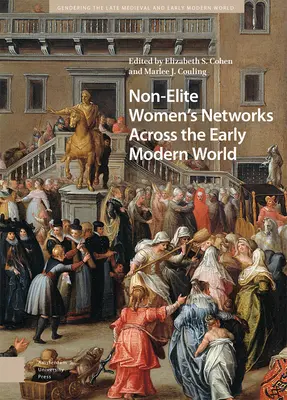 Nicht-Elite-Frauennetzwerke in der Welt der Frühen Neuzeit - Non-Elite Women's Networks Across the Early Modern World