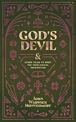 God's Devil: Und andere Geschichten zur Anregung der theologischen Vorstellungskraft - God's Devil: And Other Tales to Whet the Theological Imagination