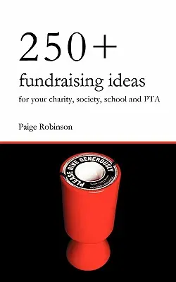 250+ Fundraising-Ideen für Ihre Wohltätigkeitsorganisation, Ihren Verein, Ihre Schule und Ihren Elternbeirat - 250+ Fundraising Ideas for Your Charity, Society, School and PTA