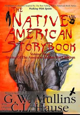Das Native American Story Book Band drei Geschichten der amerikanischen Indianer für Kinder - The Native American Story Book Volume Three Stories of the American Indians for Children