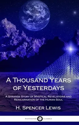 Tausend Jahre von Gestern: Eine seltsame Geschichte von mystischen Offenbarungen und der Reinkarnation der menschlichen Seele (Hardcover) - A Thousand Years of Yesterdays: A Strange Story of Mystical Revelations and Reincarnation of the Human Soul (Hardcover)