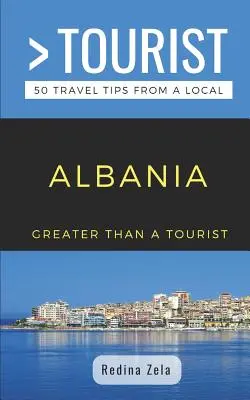 Greater Than a Tourist- Albanien: 50 Reisetipps von einem Einheimischen - Greater Than a Tourist- Albania: 50 Travel Tips from a Local