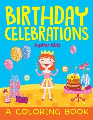 Geburtstagsfeiern (Ein Malbuch) - Birthday Celebrations (A Coloring Book)