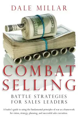 Verkaufen im Kampf: Kampfstrategien für Vertriebsleiter - Combat Selling: Battle Strategies for Sales Leaders