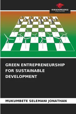 Grünes Unternehmertum für nachhaltige Entwicklung - Green Entrepreneurship for Sustainable Development