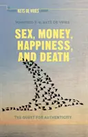 Sex, Geld, Glück und Tod: Die Suche nach Authentizität - Sex, Money, Happiness, and Death: The Quest for Authenticity