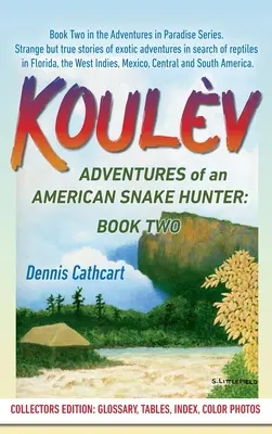 Koulv: Die Abenteuer eines amerikanischen Schlangenjägers, Buch Zwei - Koulv: Adventures of an American Snake Hunter, Book Two