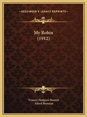 Mein Rotkehlchen (1912) - My Robin (1912)