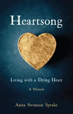 Herzenslied: Leben mit einem sterbenden Herzen: Eine Erinnerung - Heartsong: Living with a Dying Heart: A Memoir