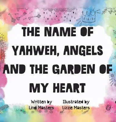 Der Name Jahwes, die Engel und der Garten meines Herzens - The name of Yahweh, Angels and the garden of my Heart