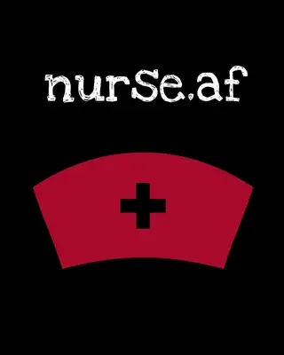 Nurse.af: Nurse Week - Nurse Journal For Patient Care - Gift For Nurse Practitioner Friend - Blanko Taschenbuch 8x10, 200 Seiten - Nurse.af: Nurse Week - Nurse Journal For Patient Care - Gift For Nurse Practitioner Friend - Blank Paperback 8x10, 200 Pages