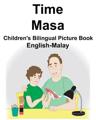 Englisch-Malay Time/Masa Zweisprachiges Bilderbuch für Kinder - English-Malay Time/Masa Children's Bilingual Picture Book