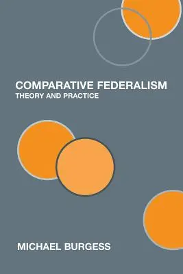 Vergleichender Föderalismus: Theorie und Praxis - Comparative Federalism: Theory and Practice