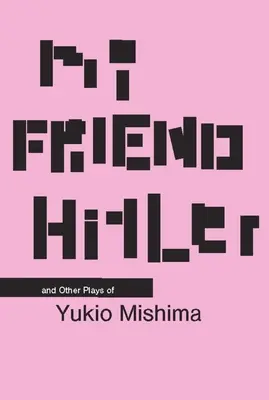 Mein Freund Hitler: Und andere Stücke - My Friend Hitler: And Other Plays