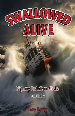 Lebendig verschluckt, Band 2: Kampf um das Leben in Alaska - Swallowed Alive, Volume 2: Fighting for Life in Alaska