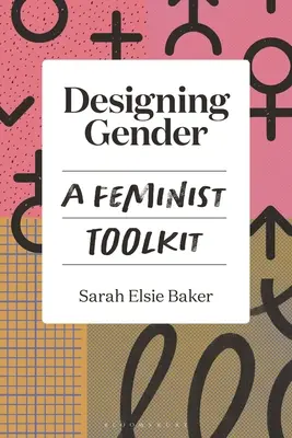 Geschlecht gestalten: Ein feministisches Toolkit - Designing Gender: A Feminist Toolkit