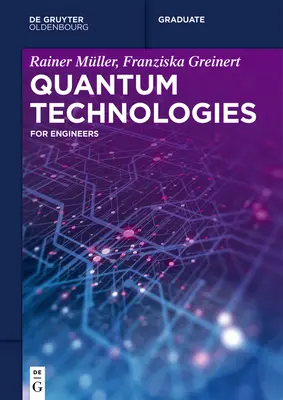 Quanten-Technologien: Für Ingenieure - Quantum Technologies: For Engineers