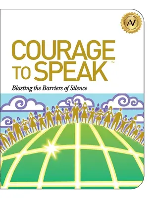 Mut zum Sprechen: Die Barrieren des Schweigens sprengen - Courage to Speak: Blasting the Barriers of Silence