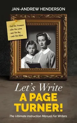 Schreiben wir einen Pageturner! Die ultimative Gebrauchsanweisung für Autorinnen und Autoren - Let's Write a Page Turner! The Ultimate Instruction Manual for Writers