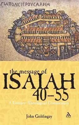 Die Botschaft von Jesaja 40-55: Ein literarisch-theologischer Kommentar - The Message of Isaiah 40-55: A Literary-Theological Commentary