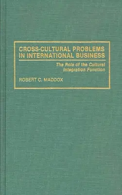 Interkulturelle Probleme im internationalen Geschäft: Die Rolle der kulturellen Integrationsfunktion - Cross-Cultural Problems in International Business: The Role of the Cultural Integration Function