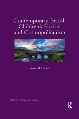 Zeitgenössische britische Kinderliteratur und Kosmopolitismus - Contemporary British Children's Fiction and Cosmopolitanism