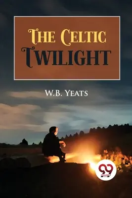 Die keltische Dämmerung - The Celtic Twilight