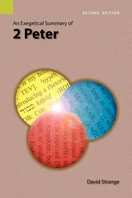 Eine exegetische Zusammenfassung von 2. Petrus, 2. - An Exegetical Summary of 2nd Peter, 2nd Edition