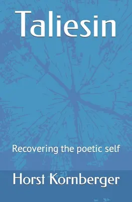 Taliesin: Die Wiederentdeckung des poetischen Selbst - Taliesin: Recovering the poetic self