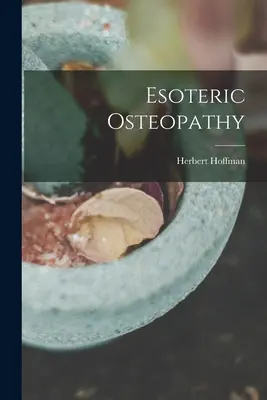 Esoterische Osteopathie - Esoteric Osteopathy