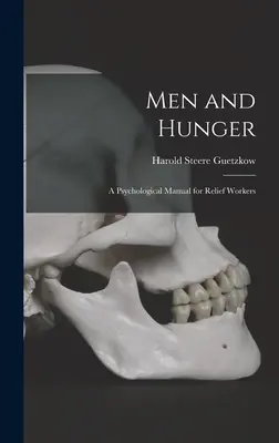 Männer und Hunger: ein psychologisches Handbuch für Mitarbeiter von Hilfsorganisationen - Men and Hunger: a Psychological Manual for Relief Workers