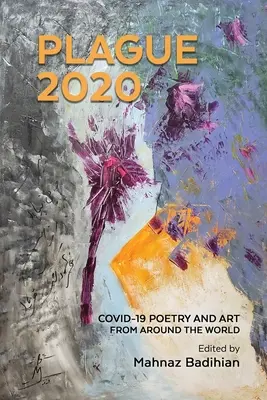 Plague2020, Eine weltweite Anthologie von Poesie und Kunst über Covid-19 - Plague2020, A World Anthology of Poetry and Art About Covid-19