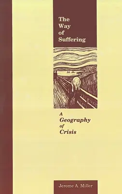 Der Weg des Leidens: Eine Geographie der Krise - The Way of Suffering: A Geography of Crisis