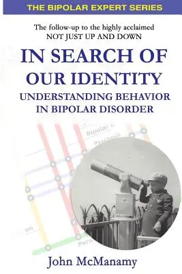 Auf der Suche nach unserer Identität: Verhaltensweisen bei bipolarer Störung verstehen - In Search of Our Identity: Understanding Behavior In Bipolar Disorder