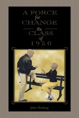 Eine Kraft für den Wandel: Die Klasse von 1950 - A Force for Change: The Class of 1950