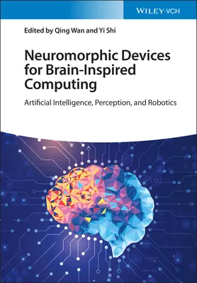 Neuromorphe Geräte für Brain-Inspired Computing: Künstliche Intelligenz, Wahrnehmung und Robotik - Neuromorphic Devices for Brain-Inspired Computing: Artificial Intelligence, Perception, and Robotics
