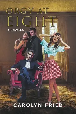 Orgie um acht: Eine Novelle - Orgy at Eight: A Novella