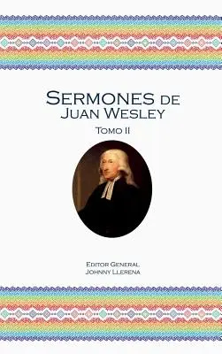 Predigten von Juan Wesley: Tomo II - Sermones de Juan Wesley: Tomo II