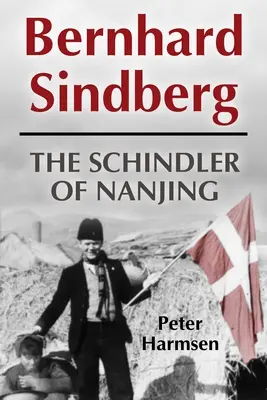 Bernhard Sindberg: Der Schindler von Nanjing - Bernhard Sindberg: The Schindler of Nanjing