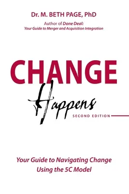 Veränderung passiert: Ihr Leitfaden für die Bewältigung von Veränderungen anhand des 5C-Modells - Change Happens: Your Guide to Navigating Change using the 5C Model