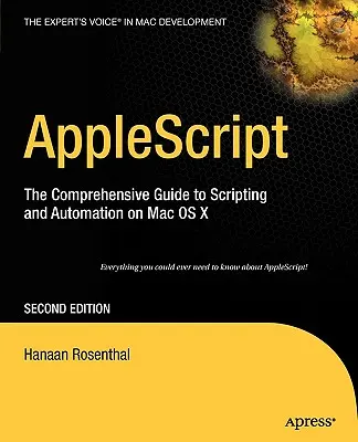 AppleScript: Das umfassende Handbuch für Scripting und Automatisierung unter Mac OS X - AppleScript: The Comprehensive Guide to Scripting and Automation on Mac OS X