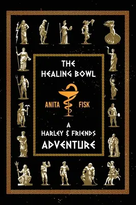 Die heilende Schale: Ein Abenteuer von Harley & Friends - The Healing Bowl: A Harley & Friends Adventure