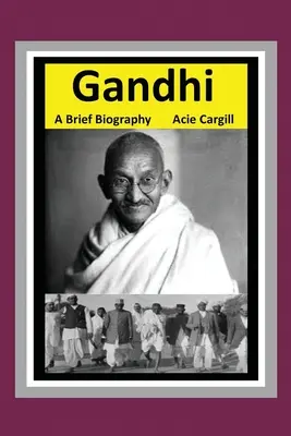 Gandhi: Eine kurze Biographie - Gandhi: A Brief Biography