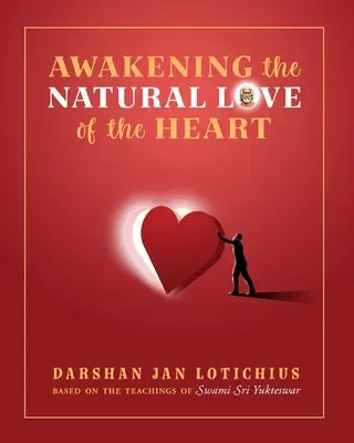 Die natürliche Liebe des Herzens erwecken - Awakening the Natural Love of the Heart