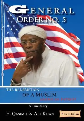 General Order No. 5: Die Erlösung eines muslimisch-amerikanischen Patrioten - General Order No. 5: The Redemption of a Muslim American Patriot