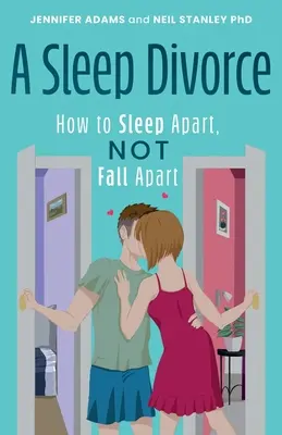 Eine Schlaf-Scheidung: Wie man getrennt schläft und nicht auseinanderfällt - A Sleep Divorce: How to Sleep Apart, Not Fall Apart
