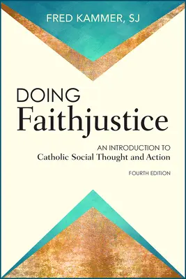 Doing Faithjustice: Eine Einführung in das katholische soziale Denken und Handeln - Doing Faithjustice: An Introduction to Catholic Social Thought and Action