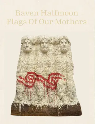 Rabe Halbmond: Die Flaggen unserer Mütter - Raven Halfmoon: Flags of Our Mothers